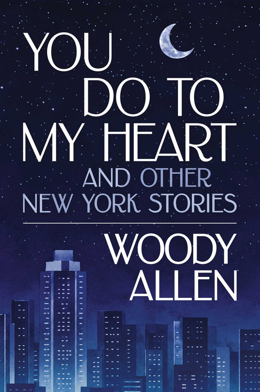 You Do to My Heart: And Other New York Stories