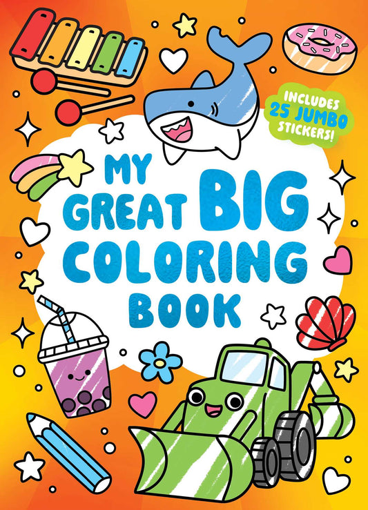 My Great Big Coloring Book (A Jumbo-Sized Coloring and Sticker Book for All Ages)