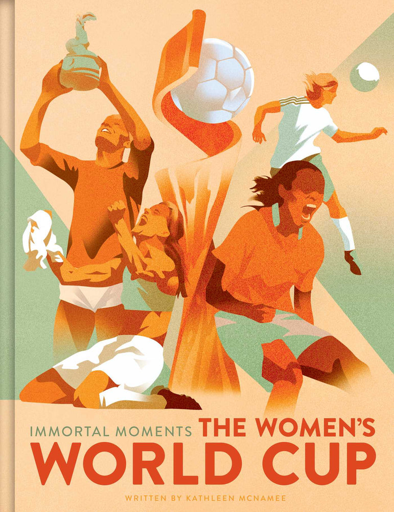 Immortal Moments: The Women's World Cup - Books - Image - Pop Weasel