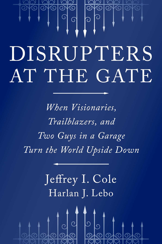 Disrupters At The Gate: When Visionaries, Trailblazers, And Two Guys In A Garage Turn The World Upside Down | TPB - Books - Image - Pop Weasel
