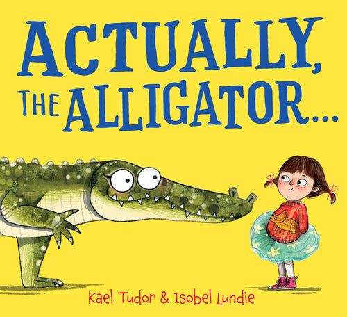 Actually, The Alligator... - Childrens Books - Image - Pop Weasel