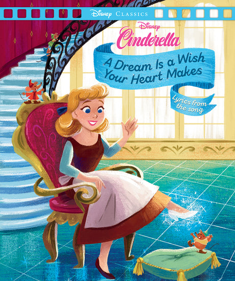 Cinderella: A Dream Is A Wish Your Heart Makes (Disney: Movie Classics) - Childrens Books - Image - Pop Weasel