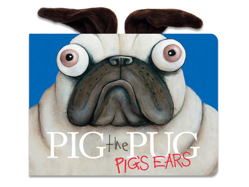 Pig's Ears (Pig The Pug) - Childrens Books - Image - Pop Weasel