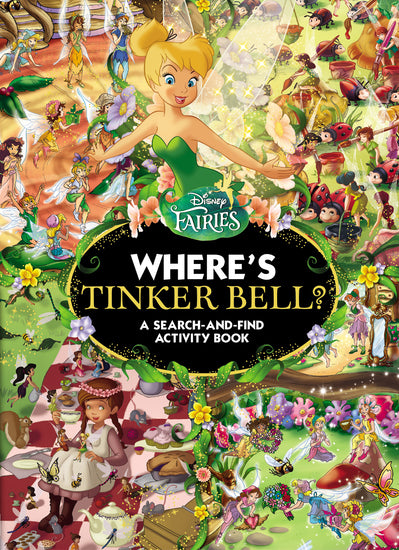 Where's Tinker Bell? A Search-And-Find Activity Book (Disney Fairies) - Childrens Books - Image - Pop Weasel