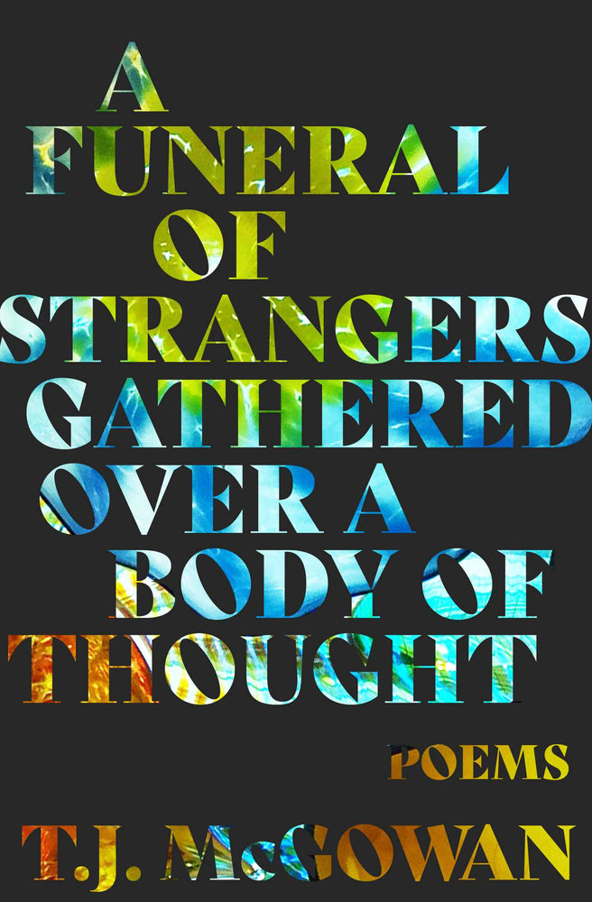 A Funeral Of Strangers Gathered Over A Body Of Thought: Poems - Books - Image - Pop Weasel