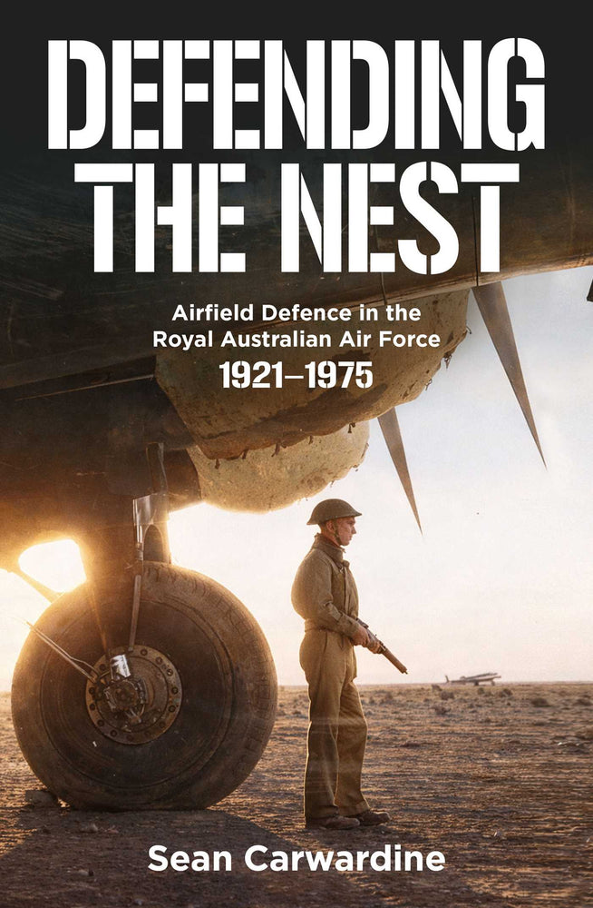 Defending The Nest: Airfield Defence In The Royal Australian Air Force, 1921-1975 | TPB - Books - Image - Pop Weasel