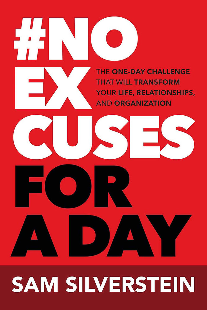 No Excuses For A Day: The One-Day Challenge That Will Transform Your Life, Relationships, And Organizations - Books - Image - Pop Weasel
