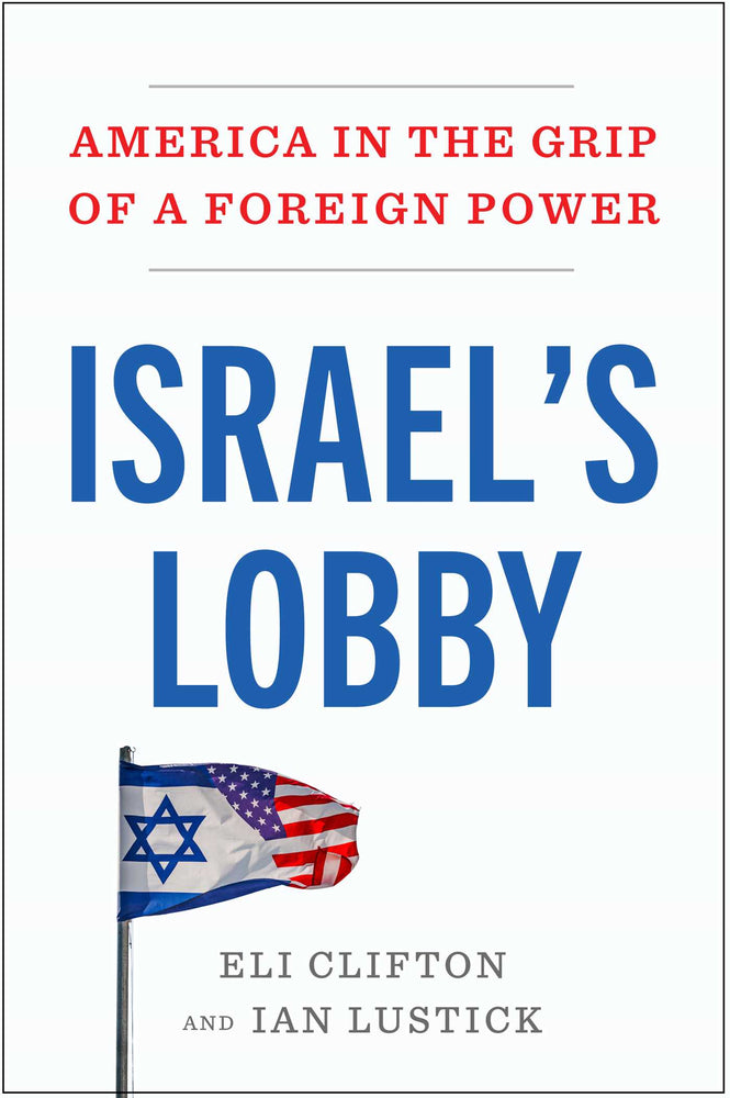 Israel's Lobby: America In The Grip Of A Foreign Power - Books - Image - Pop Weasel