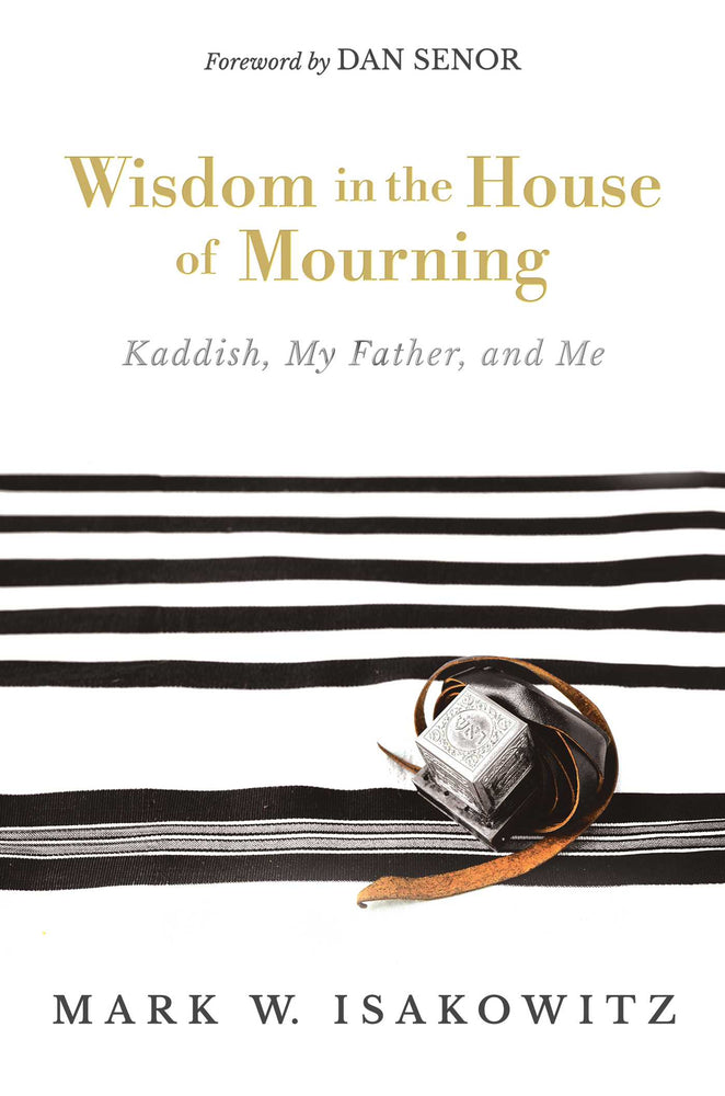 Wisdom In The House Of Mourning: Kaddish, My Father, And Me - Books - Image - Pop Weasel