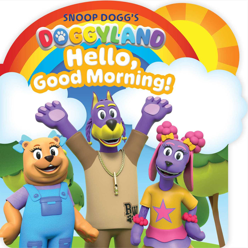 Snoop Dogg's Doggyland: Hello, Good Morning! (A Doggyland Shaped Board Book Great Gift For Kids) - Childrens Books - Image - Pop Weasel