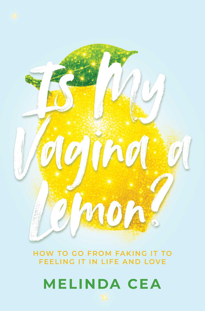 Is My Vagina A Lemon?: How To Go From Faking It To Feeling It In Life And Love - Graphic Novels - Image - Pop Weasel