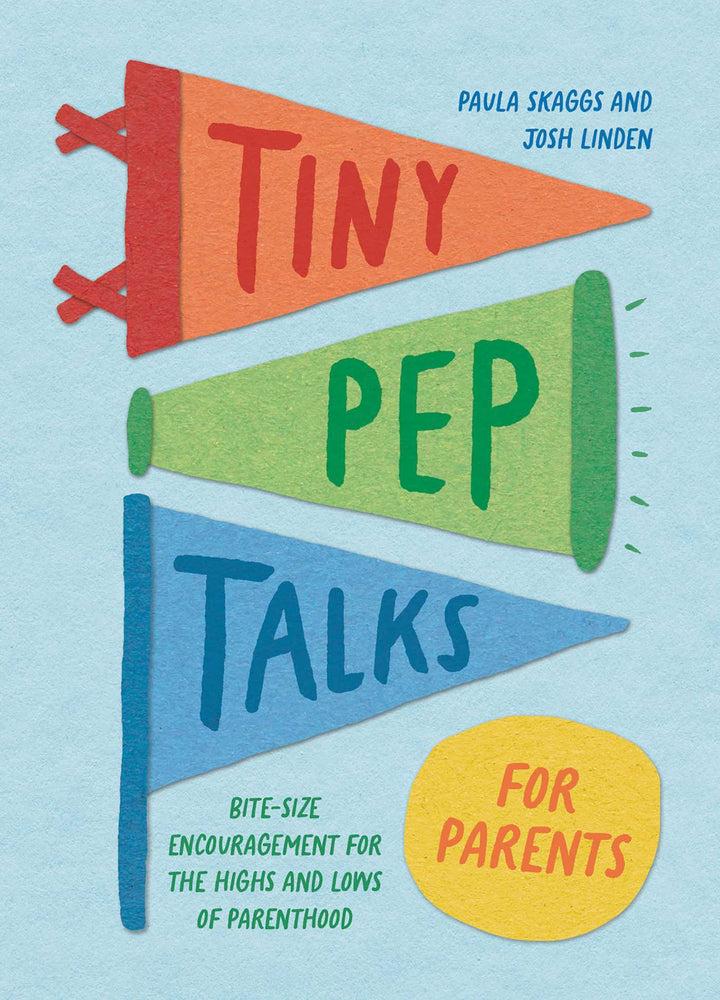 Tiny Pep Talks For Parents: Bite-Size Encouragement For The Highs And Lows Of Parenthood - Books - Image - Pop Weasel