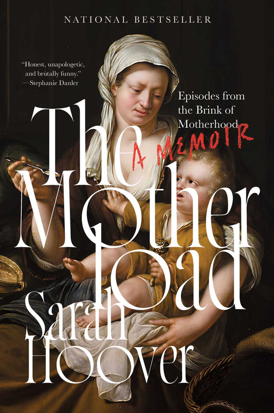 The Motherload Episodes from the Brink of Motherhood image
