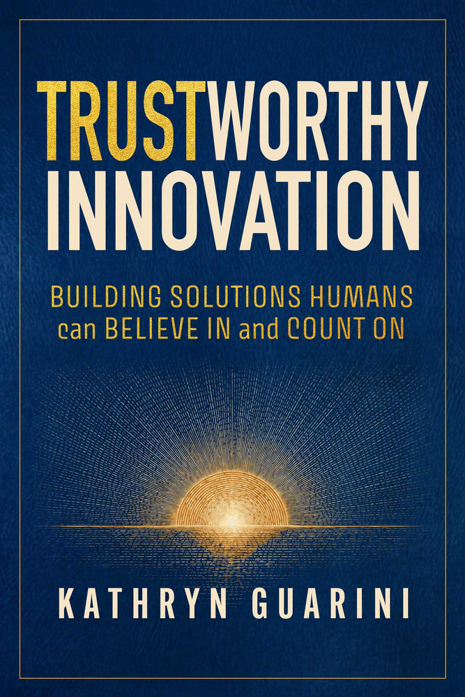 Trustworthy Innovation: Building Solutions Humans Can Believe In And Count On - Books - Image - Pop Weasel