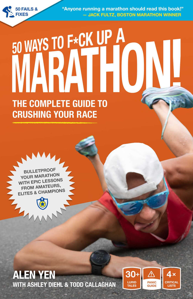 50 Ways To F*Ck Up A Marathon: The Complete Guide To Crushing Your Race - Books - Image - Pop Weasel