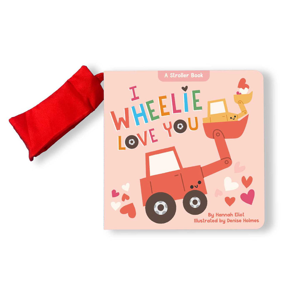I Wheelie Love You: A Stroller Book - Childrens Books - Image - Pop Weasel