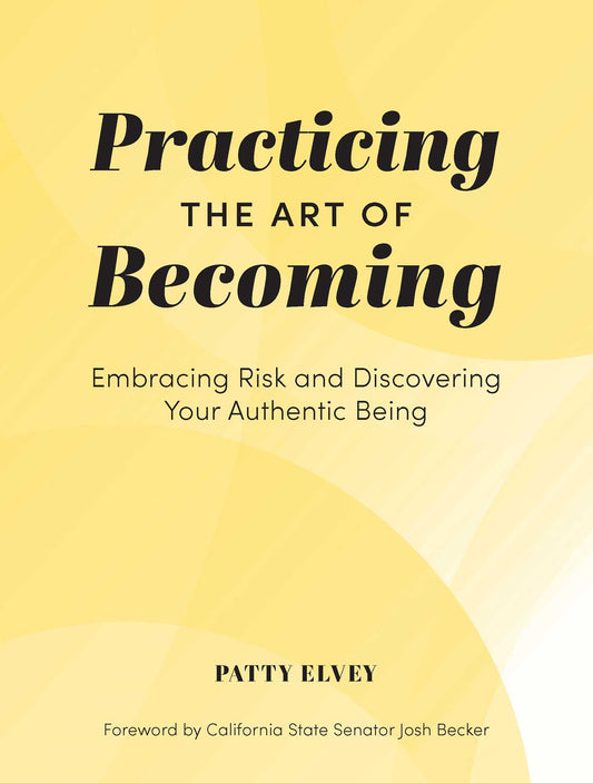 Practicing the Art of Becoming Embracing Risk and Discovering Your Authentic Being image