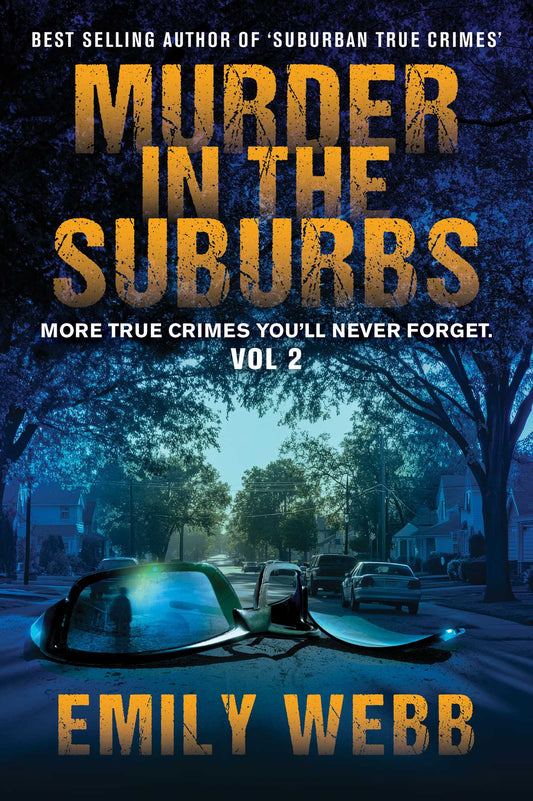 Murder in the Suburbs More True Crimes You'll Never Forget. image