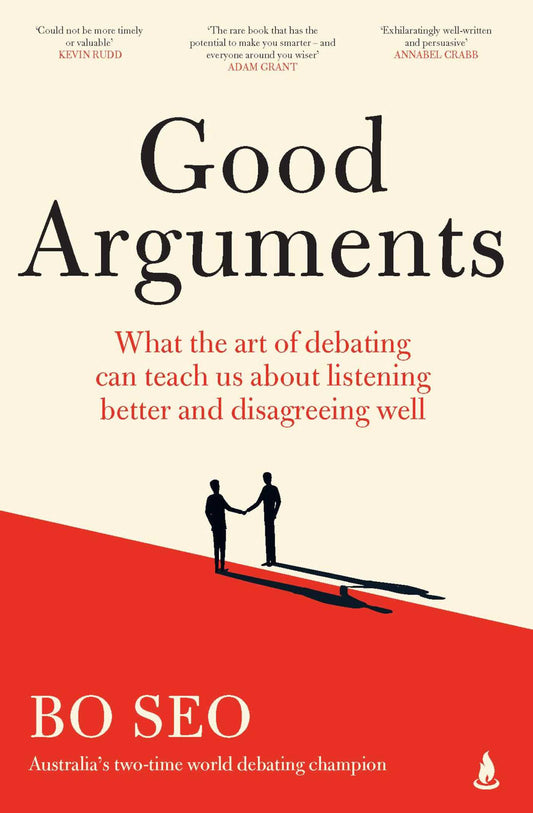 Good Arguments What the art of debating can teach us about listening better and disagreeing well image