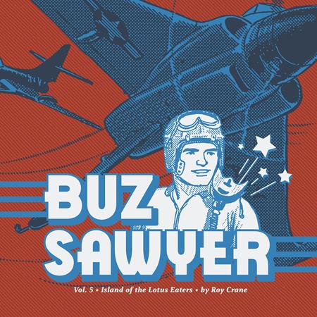 Buz Sawyer  | Hardcover Vol 05 Island Of The Lotus Eaters - Image - Graphic Novels - Image - Pop Weasel