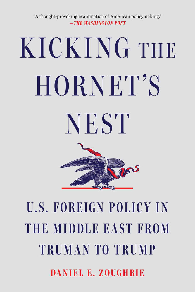 Kicking the Hornet's Nest: U.S. Foreign Policy in the Middle East from Truman to Trump | TPB - Books - Image - Pop Weasel