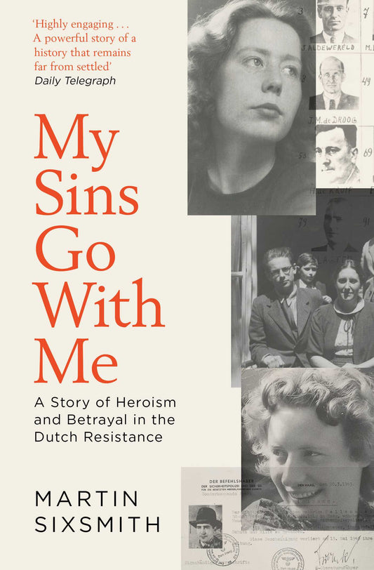 My Sins Go With Me A Story of Heroism and Betrayal in the Dutch Resistance image