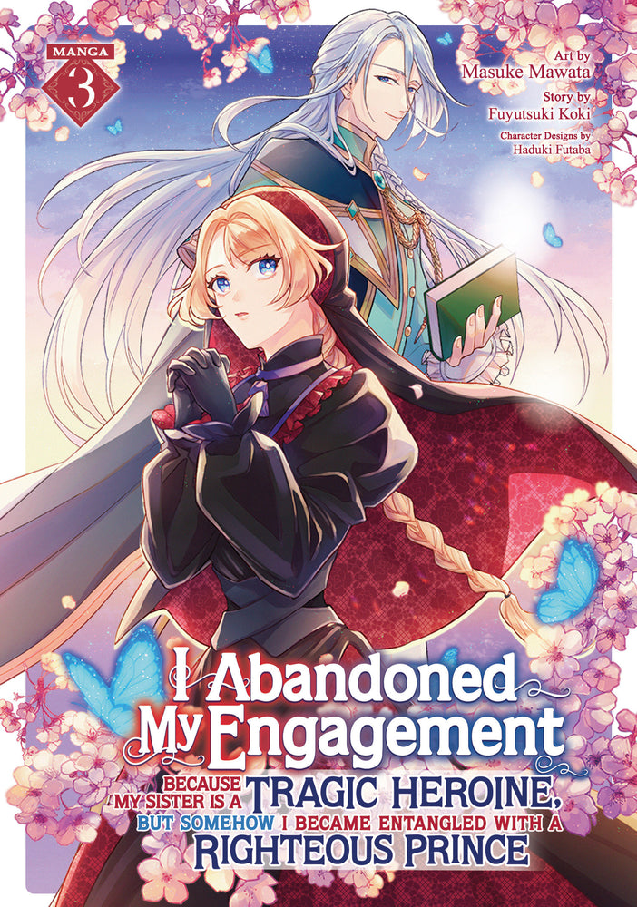 I Abandoned My Engagement Because My Sister is a Tragic Heroine, but Somehow I Became Entangled with a Righteous Prince (Manga) Vol. 3 - Image - Manga - Image - Pop Weasel