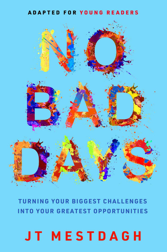 No Bad Days Turning Your Biggest Challenges into Your Greatest Opportunities (Adapted for Young Readers) image