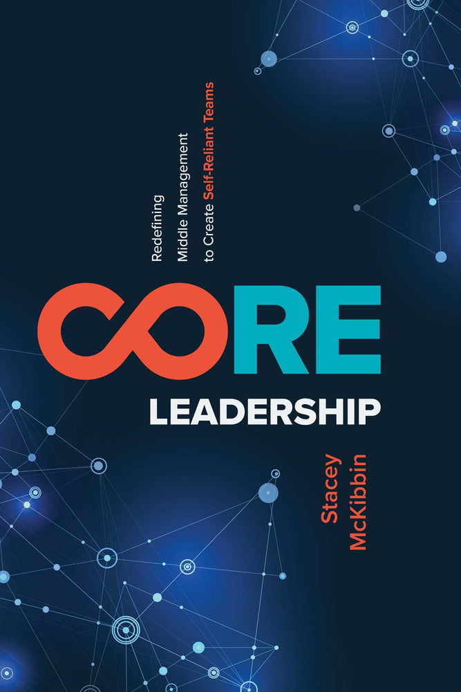 Core Leadership: Redefining Middle Management To Create Self-Reliant Teams | TPB - Books - Image - Pop Weasel