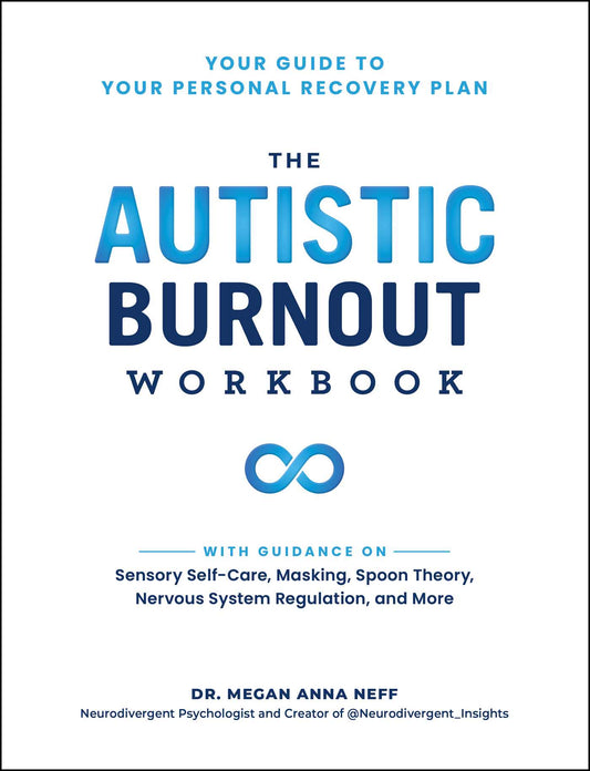The Autistic Burnout Workbook Your Guide to Your Personal Recovery Plan image