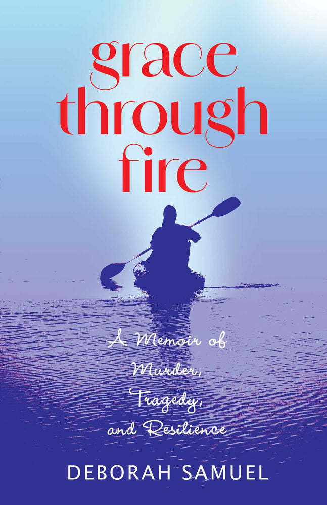 Grace Through Fire: A Memoir Of Murder, Tragedy, And Resilience - Books - Image - Pop Weasel