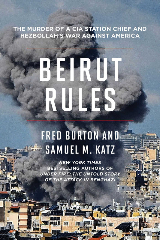 Beirut Rules The Murder of a CIA Station Chief and Hezbollah's War Against America image