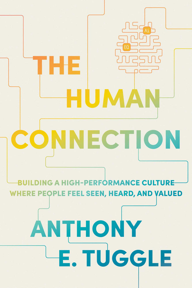 The Human Connection: Building A High-Performance Culture Where People Feel Seen, Heard, And Valued - Books - Image - Pop Weasel