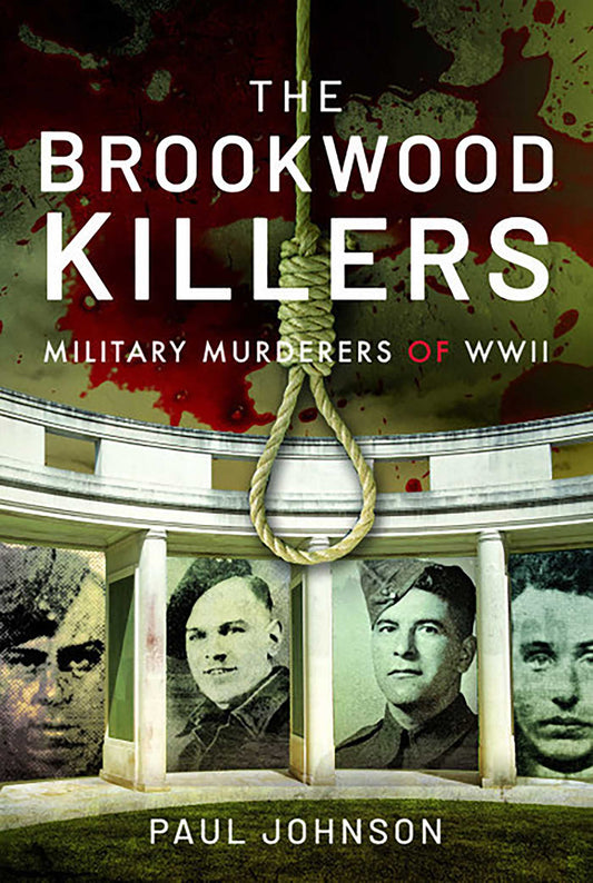 The Brookwood Killers Military Murderers of WWII image