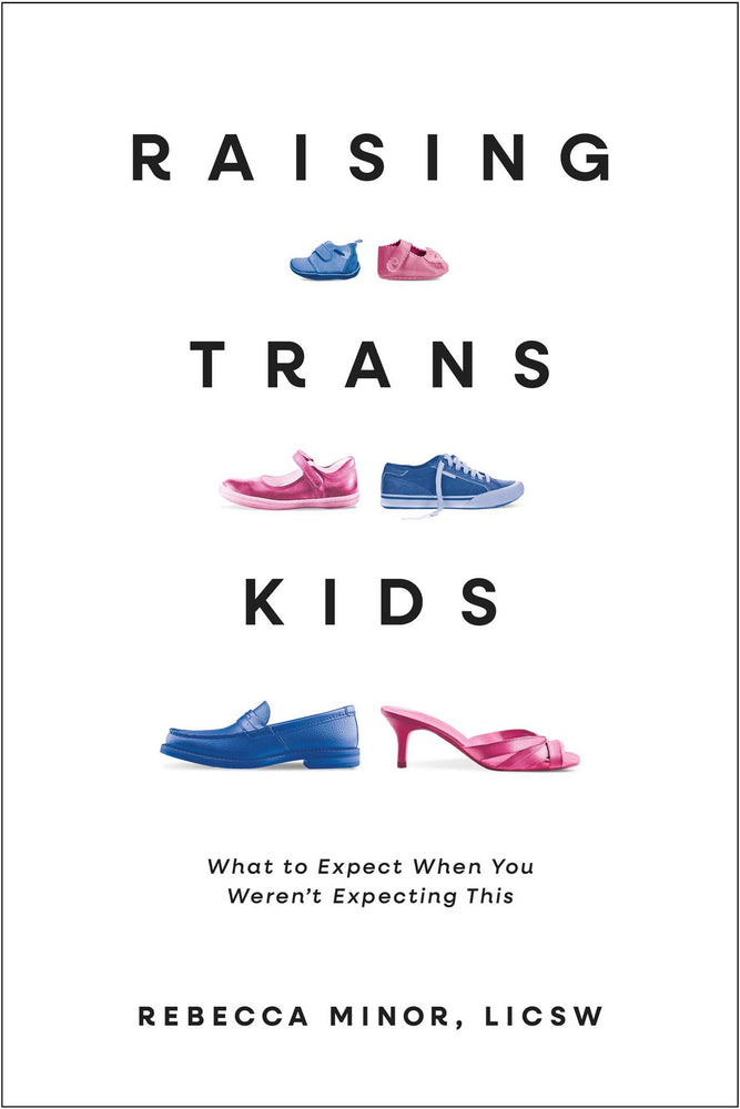 Raising Trans Kids What to Expect When You Weren't Expecting This image - Books - Image - Pop Weasel