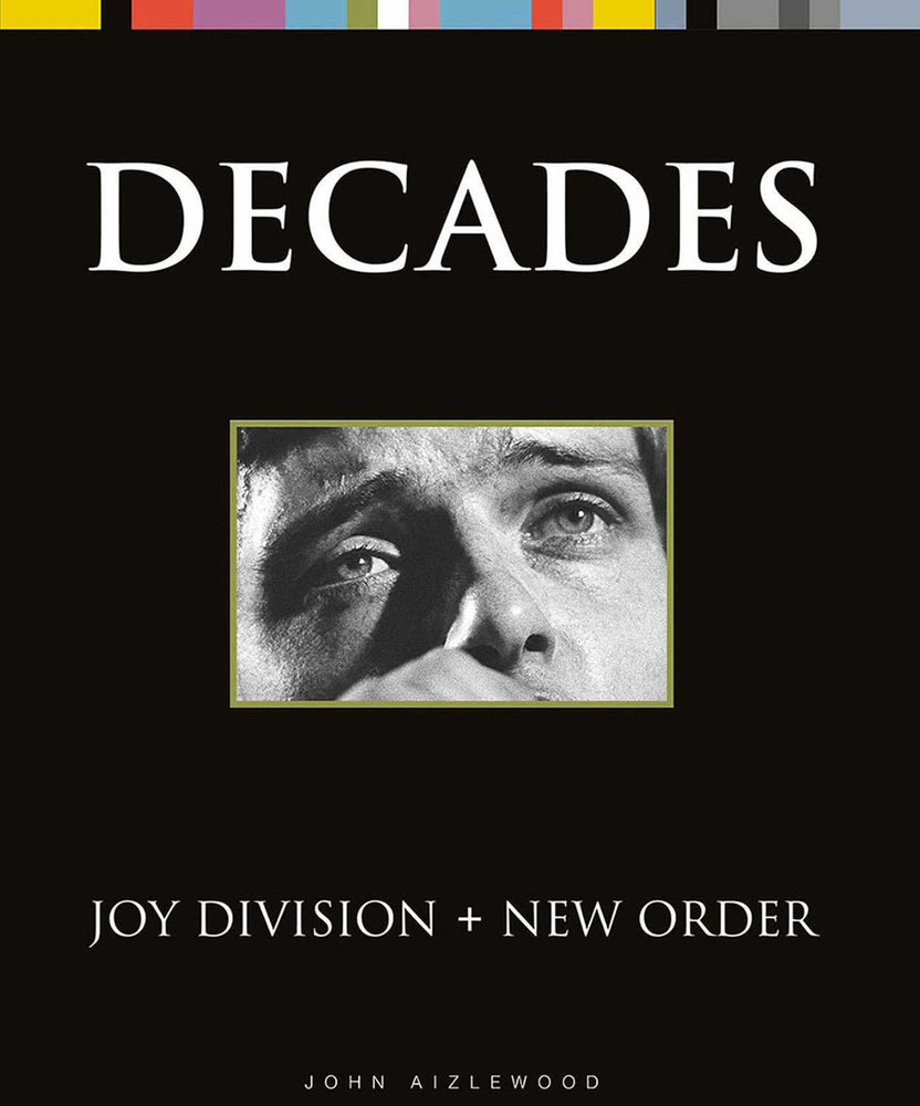 Joy Division + New Order: Decades - Books - Image - Pop Weasel