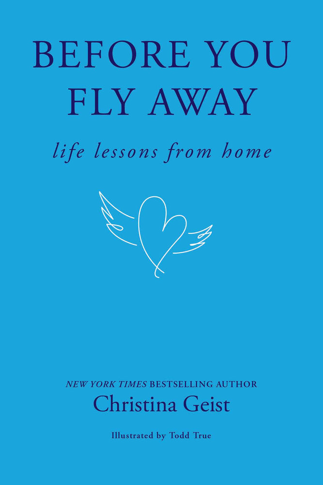 Before You Fly Away: Life Lessons from Home - Books - Image - Pop Weasel