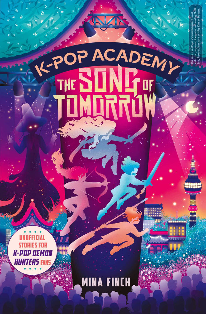 K-Pop Academy: Song Of Tomorrow: Unofficial Adventure Stories For K-Pop Demon Hunters Fans - Childrens Books - Image - Pop Weasel