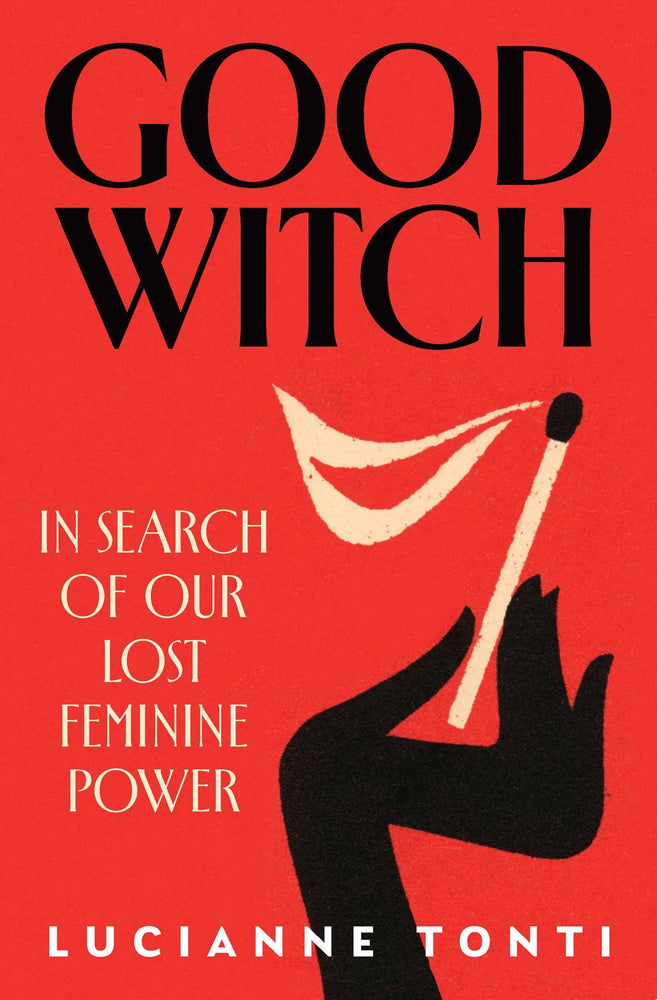 Good Witch: In Search Of Our Lost Feminine Power - Books - Image - Pop Weasel