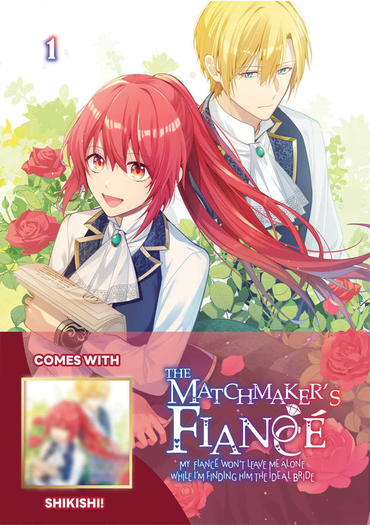 The Matchmaker's Fiance: My Fiance Won't Leave Me Alone While I'm Finding Him The Ideal Bride Volume 1: Limited Edition With Shikishi
