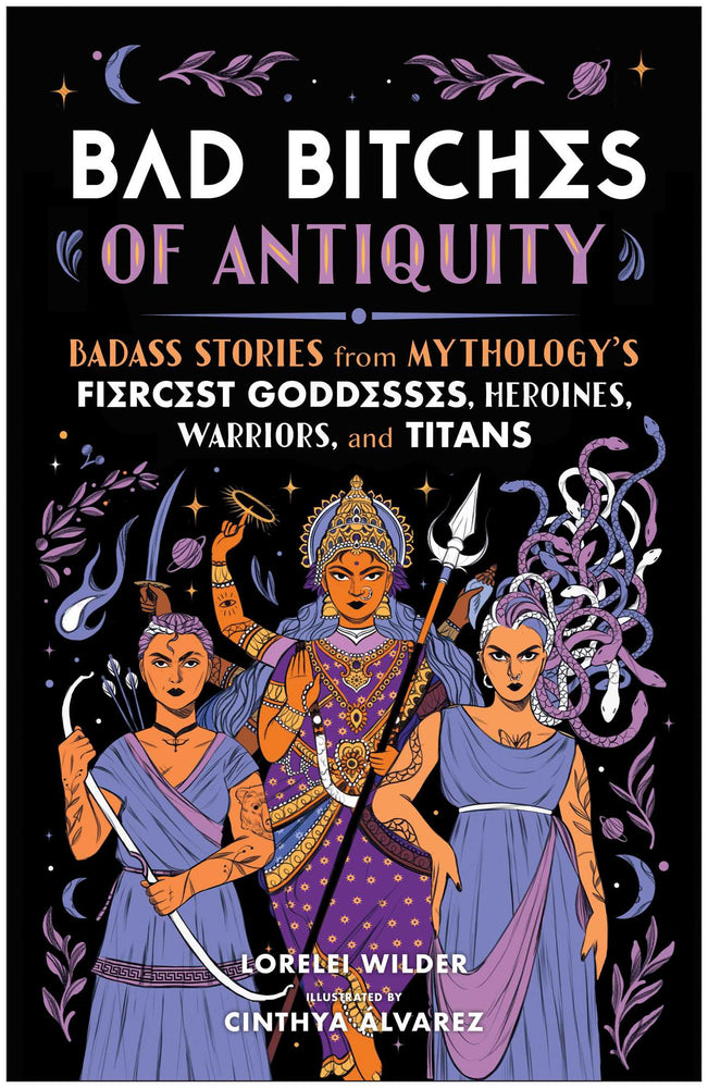 Bad Bitches of Antiquity Badass Stories from Mythology's Fiercest Goddesses, Heroines, Warriors, and Titans image - Books - Image - Pop Weasel