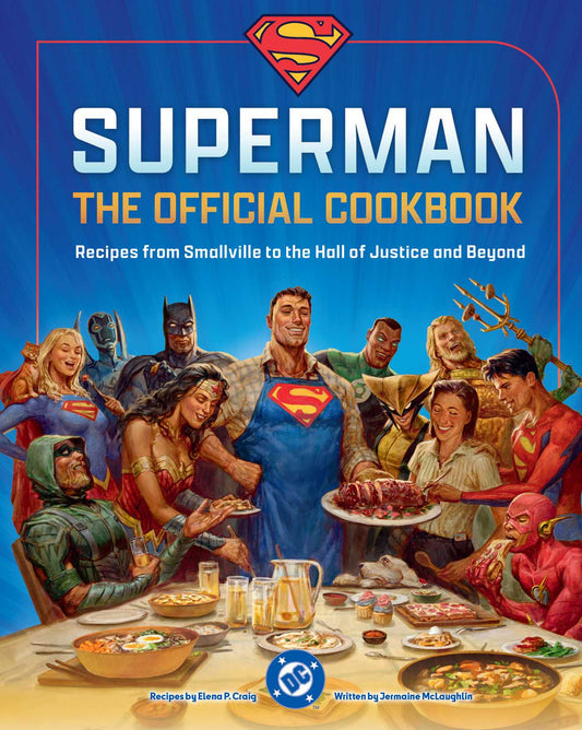 DC: Superman: The Official Cookbook Recipes from Smallville to the Hall of Justice and Beyond image
