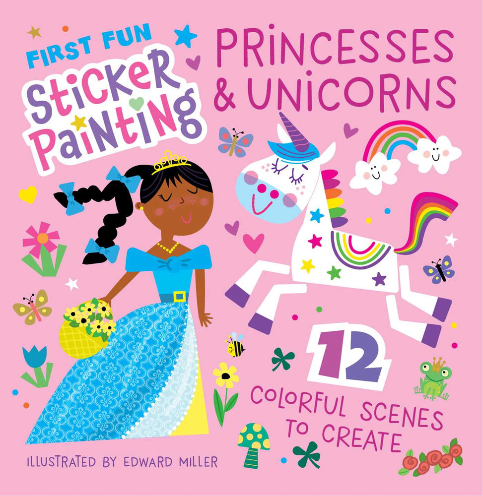 First Fun Sticker Painting: Princesses & Unicorns: 12 Colorful Scenes to Create - Childrens Books - Image - Pop Weasel