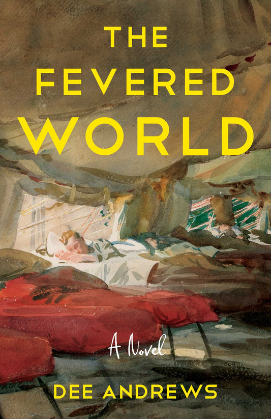 The Fevered World: A Novel of the 1918 Influenza Pandemic