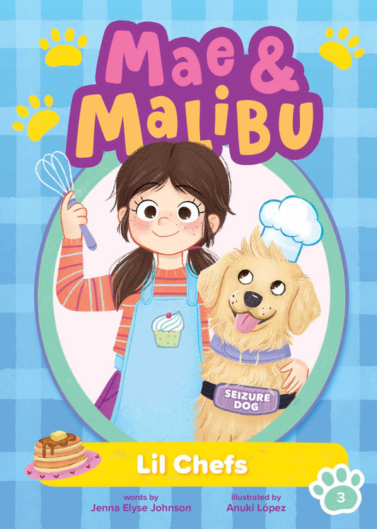 Mae and Malibu: Lil Chefs (Mae and Malibu #3)  (A Chapter Book Series About a Girl and Her Service Dog)
