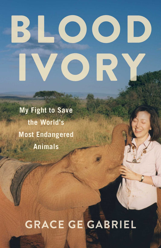 Blood Ivory: My Fight to Save the World's Most Endangered Animals