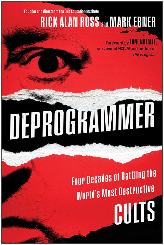 Deprogrammer: Four Decades of Battling the World's Most Destructive Cults