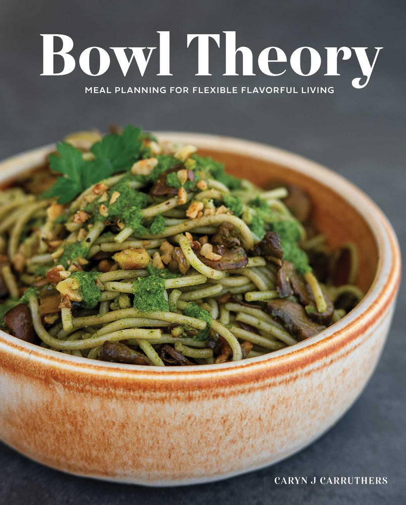 Bowl Theory: Meal Planning For Flexible Flavorful Living - Books - Image - Pop Weasel
