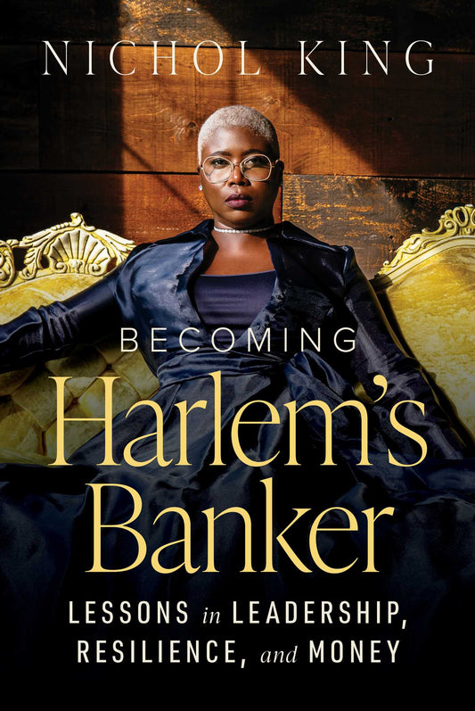 Becoming Harlem's Banker: Lessons in Leadership, Resilience, and Money
