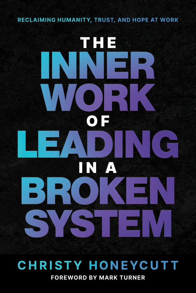 The Inner Work Of Leading In A Broken System | TPB - Books - Image - Pop Weasel